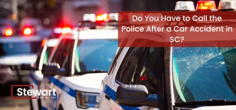 Do You Have to Call the Police After a Car Accident in SC